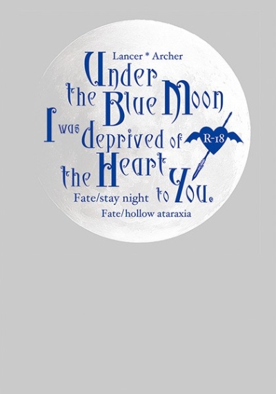 Under the Blue Moon I was deprived of the Heart to You.