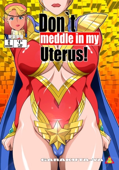 Don`t meddle in my uterusu !