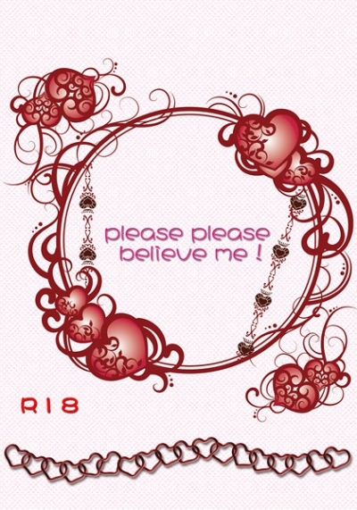 please please believe me!