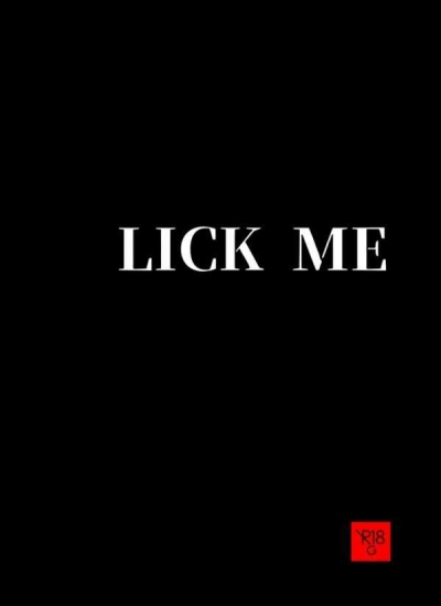 LICK ME