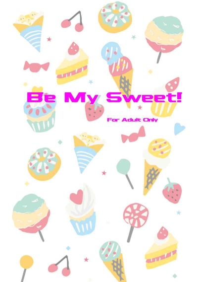 Be My Sweet!