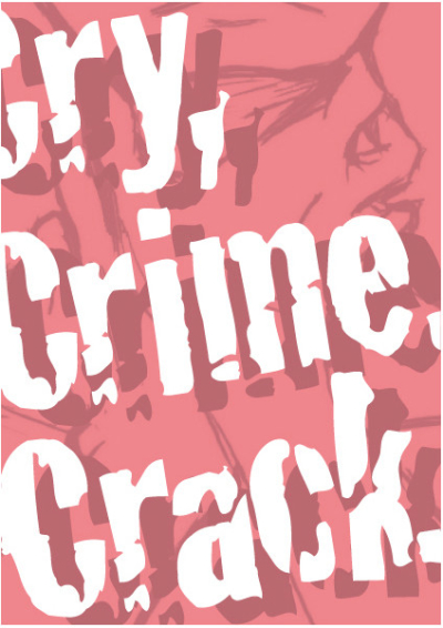 Cry,Crime,Crack.