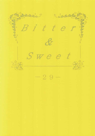 Bitter & Sweet 29
