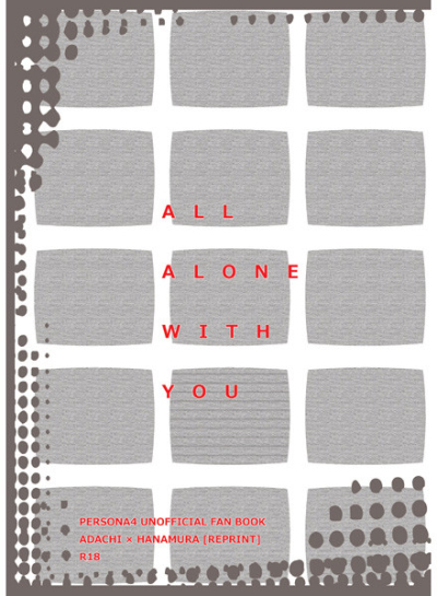 ALL ALONE WITH YOU