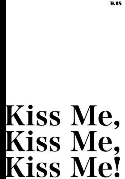 Kiss Me,Kiss Me,Kiss Me!