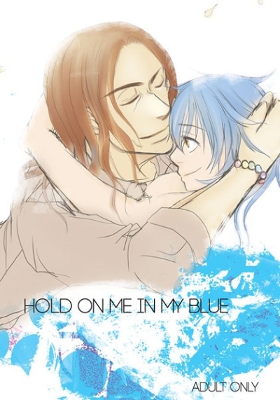 HOLD ON ME IN MY BLUE