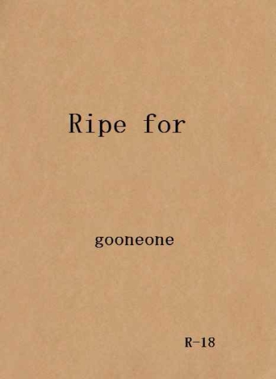 Ripe For