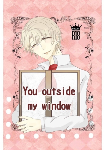 You outside my window