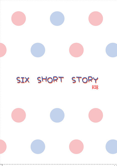 SIX SHORT STORY