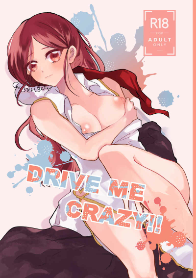 DRIVE ME CRAZY!!