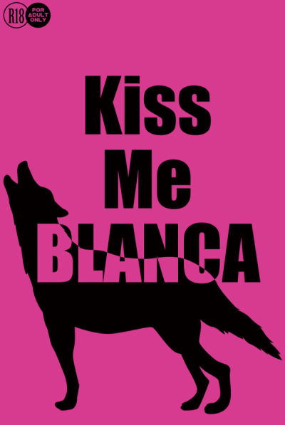 Kiss Me BLANCA
