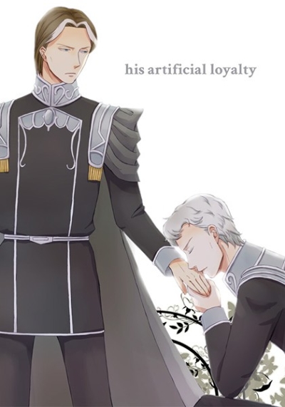 his artificial loyalty