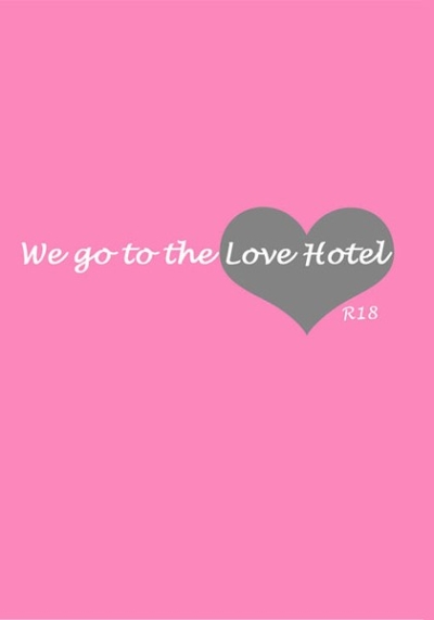 We Go To The Love Hotel