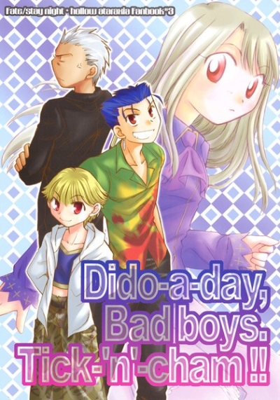 Dido-a-day,Bad boys.Tick-'n'-cham!!
