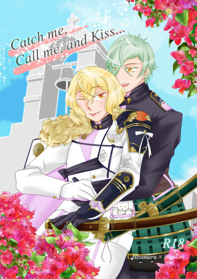 Catch me, Call me, and Kiss...