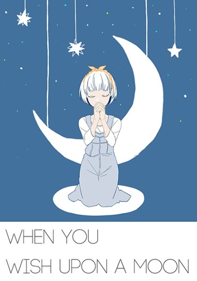WHEN YOU WISH UPON A MOON