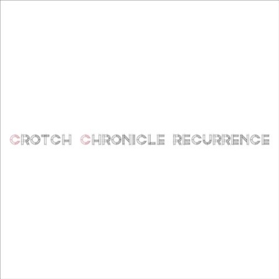 Crotch Chronicle Recurrence