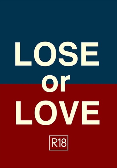 LOSE Or LOVE