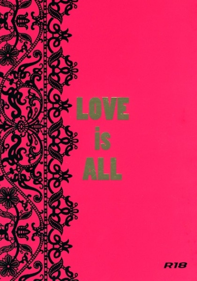 LOVE is ALL