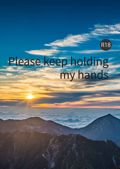 Please Keep Holding My Hands