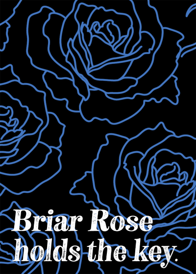 Briar Rose holds the key.