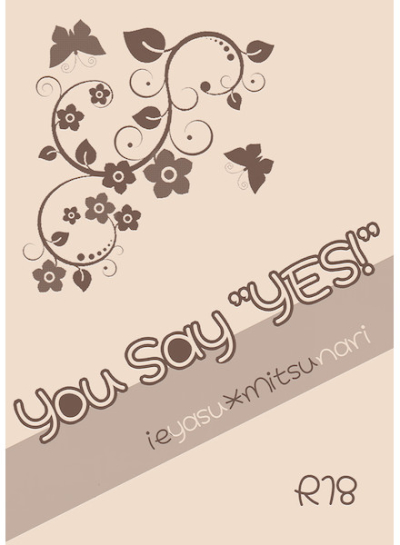 You Say "YES!"