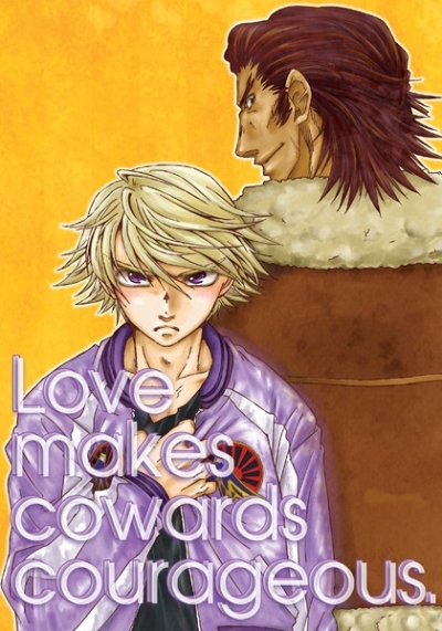 Love Makes Cowards Courageous