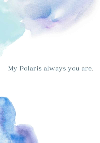 My Polaris always you are.