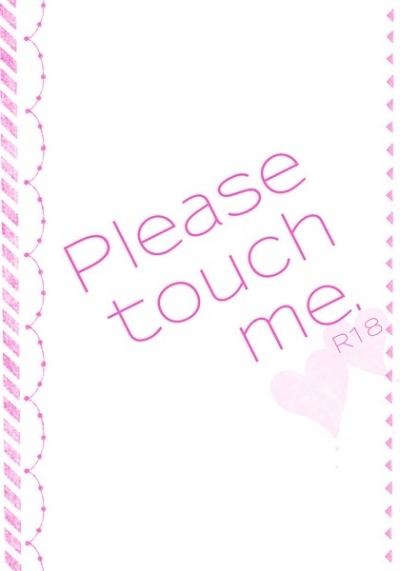 Please Touch Me