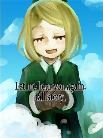 Let me hear you again. tall story.